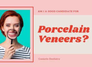 am I a good candidate for porcelain veneers